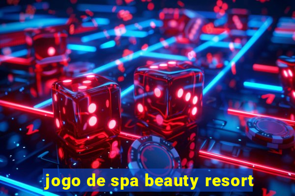 jogo de spa beauty resort